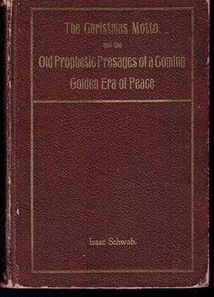 Seller image for The Christmas Motto, and the Old Prophetic Presages of a Coming Golden Era of Peace for sale by Hyde Brothers, Booksellers