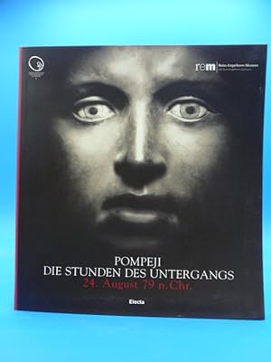 Pompeji. Die Stunden des Untergangs. - 24. August 79 n. Chr.