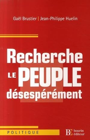 Image du vendeur pour Recherche le peuple dsesprment. politique mis en vente par Chapitre.com : livres et presse ancienne