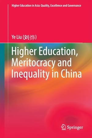 Imagen del vendedor de Higher Education, Meritocracy and Inequality in China a la venta por BuchWeltWeit Ludwig Meier e.K.