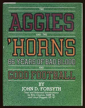 Seller image for The Aggies and the 'Horns: 86 Years of Bad Blood and Good Football for sale by Between the Covers-Rare Books, Inc. ABAA
