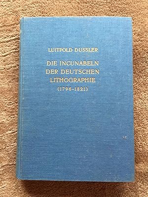 Die Incunabeln der deutschen Lithographie (1796-1821)