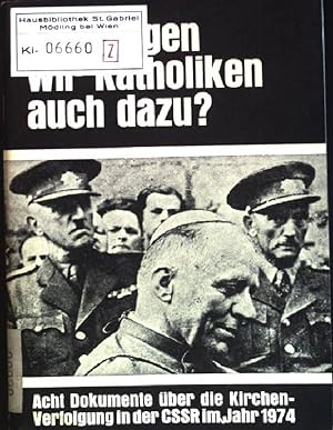 Image du vendeur pour Schweigen wir Katholiken auch dazu?: Acht Dokumente ber die Kirchenverfolgung in der Tschechoslowakei im Jahre 1974 mis en vente par books4less (Versandantiquariat Petra Gros GmbH & Co. KG)