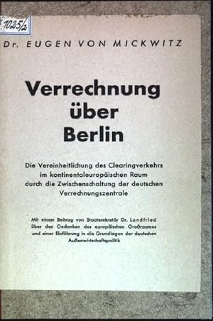 Seller image for Verrechnung ber Berlin: Vereinheitlichung des Clearingverkehrs im kontinentaleuropischen Raum durch die Zwischenschaltung der deutschen Verrechnungszentrale for sale by books4less (Versandantiquariat Petra Gros GmbH & Co. KG)