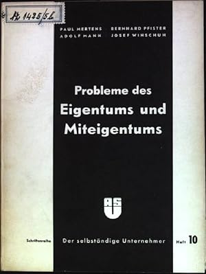 Seller image for Probleme des Eigentums und Miteigentums Schriftenreihe der Selbststndige Unternehmer, Heft 10 for sale by books4less (Versandantiquariat Petra Gros GmbH & Co. KG)