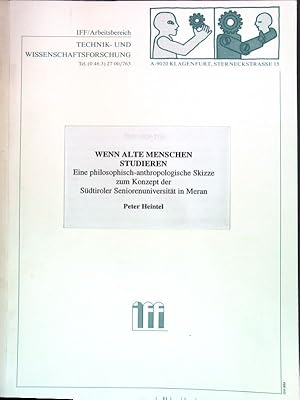 Bild des Verkufers fr Wenn alte Menschen studieren: Eine philosophisch-anthropologische Skizze zum Konzept der Sdtiroler Seniorenuniversitt in Meran; Klagenfurter Beitrge zur Technikdiskussion, Heft 93; zum Verkauf von books4less (Versandantiquariat Petra Gros GmbH & Co. KG)