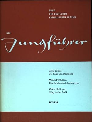 Bild des Verkufers fr Die Tage von Dortmund / Das Jahrhundert der Martyrer / Weg in den Tod?; in: Der Jungfhrer; IV/1954 zum Verkauf von books4less (Versandantiquariat Petra Gros GmbH & Co. KG)