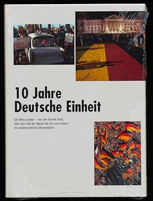 10 Jahre Deutsche Einheit Ein Blick zurück - von der Stunde Null, über den Fall der Mauer bis hin...