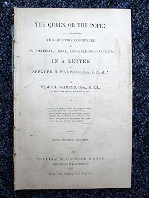 The Queen, Or The Pope? The Question Considered In Its Political, Legal And Religious Aspects: In...