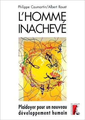 Seller image for L'HOMME INACHEVE. Plaidoyer pour un nouveau dveloppement humain for sale by crealivres