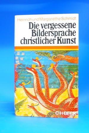 Die vergessene Bildersprache christlicher Kunst - Ein Führer zum verständnis der Tier-, Engel-und...