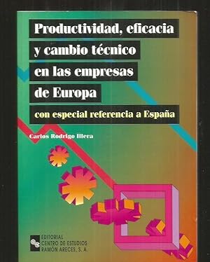 Imagen del vendedor de PRODUCTIVIDAD, EFICACIA Y CAMBIO TECNICO EN LAS EMPRESAS DE EUROPA (CON ESPECIAL REFERENCIA A ESPAA) a la venta por Desvn del Libro / Desvan del Libro, SL