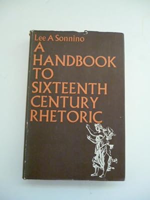 Seller image for A Handbook to Sixteenth-Century Rhetoric for sale by Roger Collicott Books