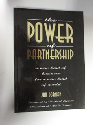 Seller image for The Power Of Partnership : A New Kind Of Business For A New Kind Of World : for sale by Goldstone Rare Books