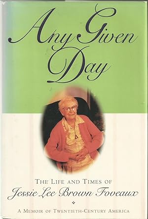 Seller image for Any Given Day - The Life and Times of Jessie Lee Brown Foveaux for sale by Chaucer Head Bookshop, Stratford on Avon