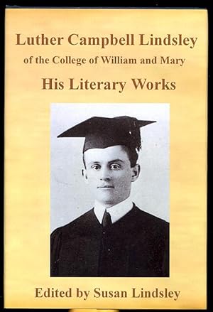 Seller image for Luther Campbell Lindsley of the College of William and Mary: His Literary Works for sale by First Coast Books