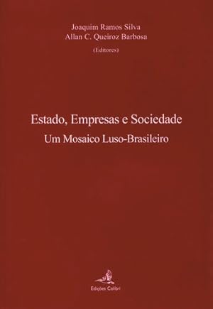 Seller image for Estado, Empresas e Sociedade. Um Mosaico Luso-Brasileiro for sale by Imosver