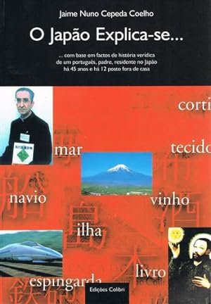Seller image for O japo explica-se. com base em factos de histria verdica de um portugu s, padre, residente n for sale by Imosver