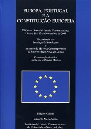 Bild des Verkufers fr Europa, Portugal e a Constituio Europeia - VI Curso Livre de Histria Contempornea zum Verkauf von Imosver