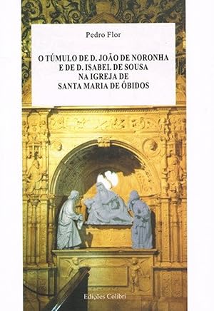Seller image for O tmulo de d. joo de noronha e de isabel de sousa na igreja de santa maria de bidos for sale by Imosver