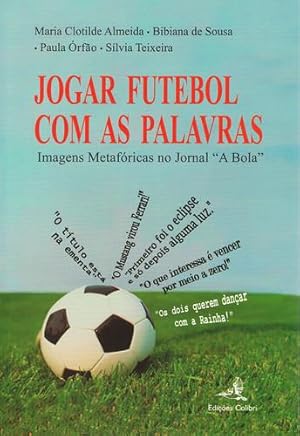 Seller image for Jogar futebol com as palavrasimagens metafricas no jornal a bola for sale by Imosver