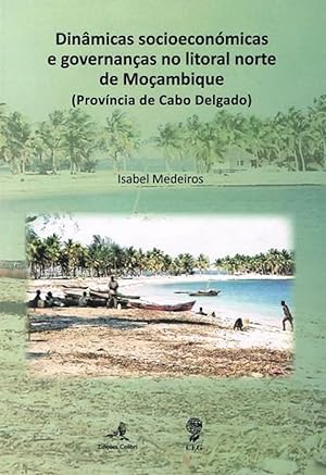 Seller image for Dinmicas socioeconmicas e governanas no litoral norte de Moambique - (Provncia de Cabo Delgado) for sale by Imosver