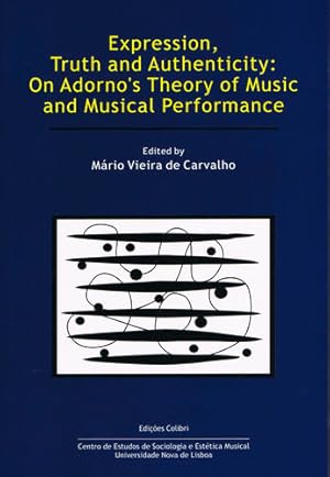 Seller image for Expression, Truth and Authenticity: On Adorno's Theory of Music and Musical Performance for sale by Imosver