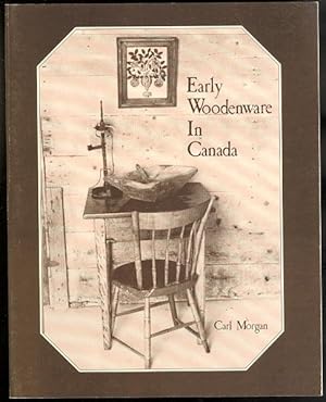 Image du vendeur pour EARLY WOODENWARE IN CANADA. mis en vente par Capricorn Books