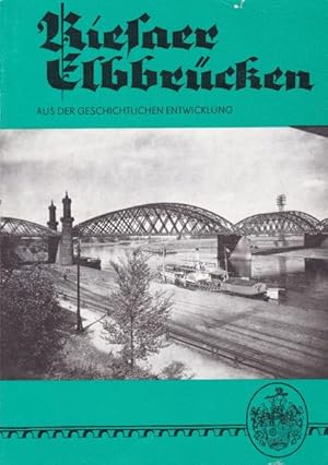 Bild des Verkufers fr Riesaer Elbbrcken.,Aus der geschichtlichen Entwicklung., zum Verkauf von Antiquariat Kastanienhof