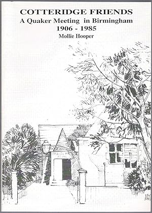 Cotteridge Friends: a Quaker Meeting in Birmingham 1906-1985