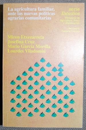 Imagen del vendedor de LA AGRICULTURA FAMILIAR ANTE LAS NUEVAS POLITICAS AGRARIAS COMUNITARIAS a la venta por Fbula Libros (Librera Jimnez-Bravo)