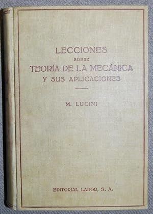 Bild des Verkufers fr LECCIONES SOBRE TEORIA DE LA MECANICA Y SUS APLICACIONES. Prlogo del Ing. Mario Viani zum Verkauf von Fbula Libros (Librera Jimnez-Bravo)