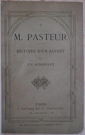 M. Pasteur - Histoire d'un savant par un ignorant