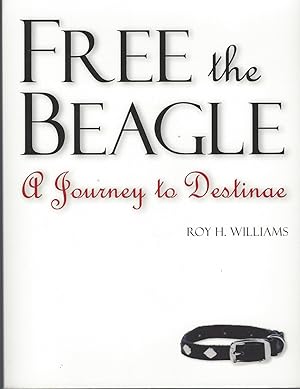 Seller image for Free the Beagle A Journey to Destinae for sale by BYTOWN BOOKERY