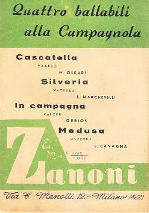 Quattro ballabili alla Campagnola. Cascatella (Valzer di M. Oleari), Silveria (Mazurka di L. Marc...