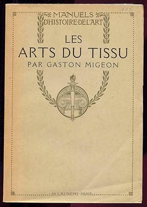 Les arts du tissu. (Manuels d'hist. de l'art.) Nouvelle édit., revue et augmentée.