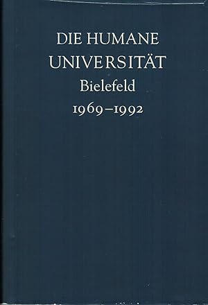 Bild des Verkufers fr Die Humane Universitt Bielefeld 1969 - 1992: Festschrift fr Karl Peter Grotemeyer zum Verkauf von Paderbuch e.Kfm. Inh. Ralf R. Eichmann
