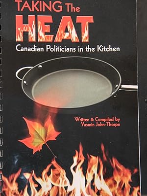 Bild des Verkufers fr Taking the Heat : Canadian Politicians in the Kitchen (Inscribed copy) zum Verkauf von Mad Hatter Bookstore