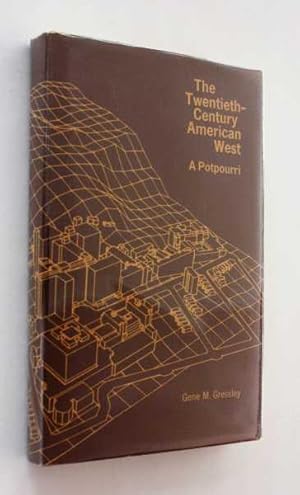 Imagen del vendedor de The Twentieth-Century American West: A Potpourri a la venta por Cover to Cover Books & More