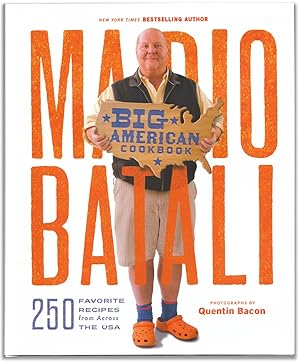 Mario Batali - Big American Cookbook: 250 Favorite Recipes from Across the USA.