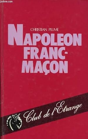 Image du vendeur pour NAPOLEON FRANC-MACON mis en vente par Le-Livre