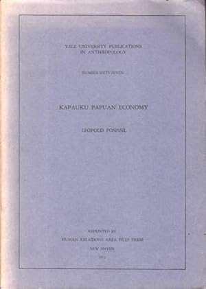 Kapauku Papuan Economy: Yale University Publications in Anthropology Number Sixty-Seven