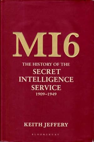 MI6: The History of the Secret Intelligence Service 1909-1949