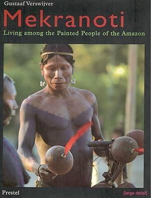 Imagen del vendedor de Mekranoti; Living Among the Painted People of the Amazon a la venta por Bauer Rare Books