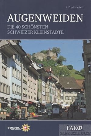 Bild des Verkufers fr Augenweiden Die 40 schnsten Schweizer Kleinstdte zum Verkauf von Leipziger Antiquariat