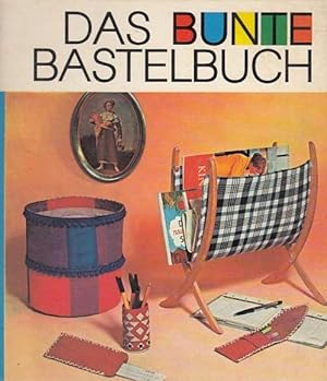 Seller image for Das bunte Bastelbuch. Geschenke aus einfachen Mitteln. for sale by Antiquariat an der Nikolaikirche