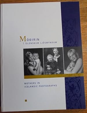 Modirin i Islenskum ljosmyndum= Mothers in Icelandic photographs