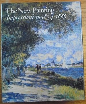 Seller image for The New Painting: Impressionism, 1874-1886 for sale by Mullen Books, ABAA