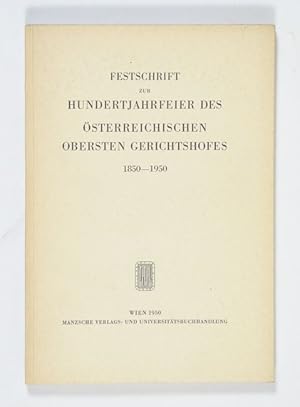 Bild des Verkufers fr Festschrift zur Hundertjahrfeier des sterreichischen obersten Gerichtshofes 1850-1950. zum Verkauf von Versandantiquariat Wolfgang Friebes