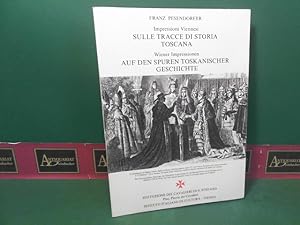 Imagen del vendedor de Wiener Impressionen. Auf den Spuren Toskanischer Geschichte - Impressioni Viennesi. Sulla tracce di Storia Toscana, a la venta por Antiquariat Deinbacher